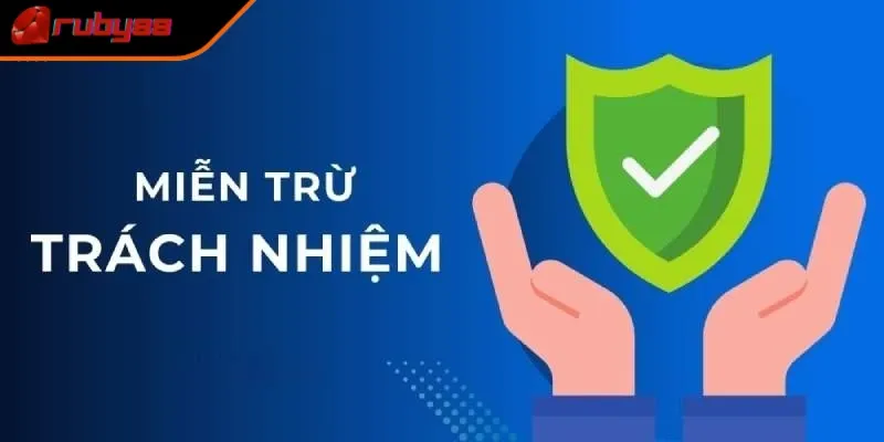 Mục tiêu chính sách miễn trừ trách nhiệm Ruby88 là bảo vệ quyền lợi người chơi